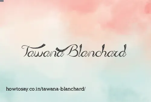 Tawana Blanchard