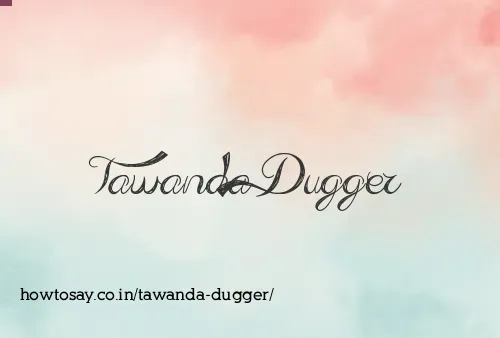 Tawanda Dugger