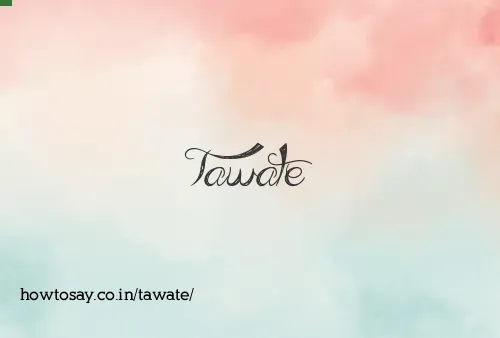 Tawate