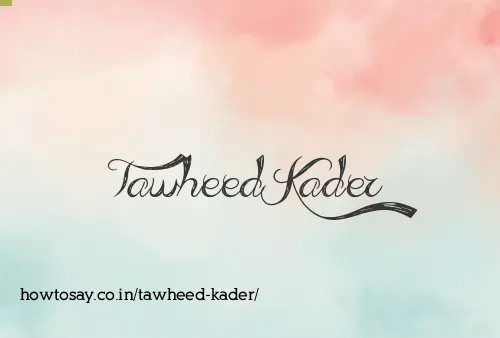 Tawheed Kader