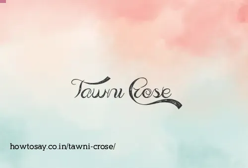 Tawni Crose