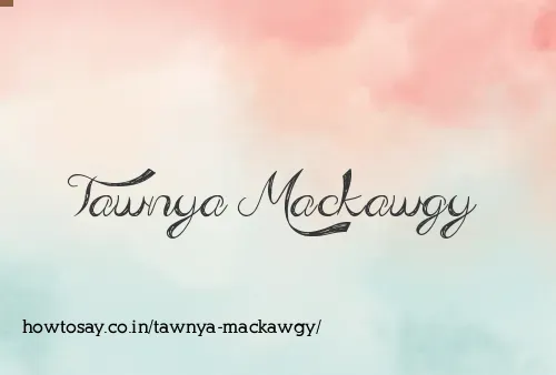 Tawnya Mackawgy