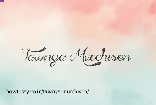 Tawnya Murchison