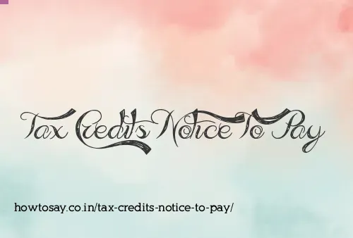 Tax Credits Notice To Pay