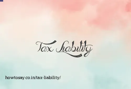 Tax Liability