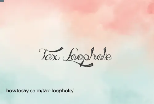 Tax Loophole