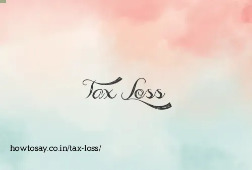 Tax Loss