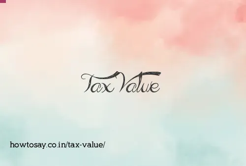 Tax Value
