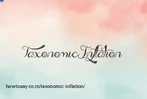 Taxonomic Inflation