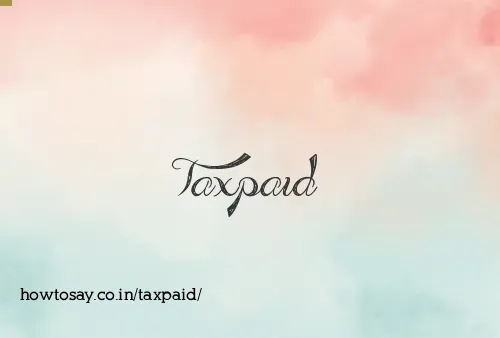 Taxpaid