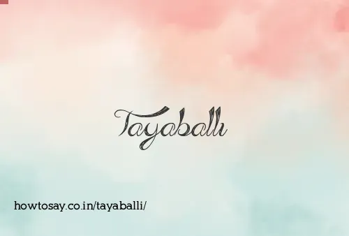 Tayaballi