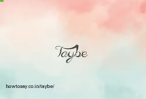 Taybe