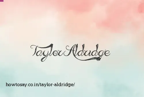 Taylor Aldridge