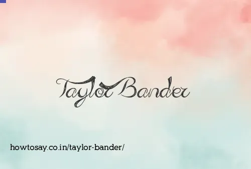 Taylor Bander