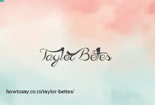 Taylor Bettes