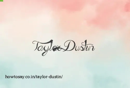 Taylor Dustin