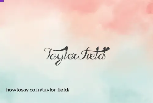 Taylor Field