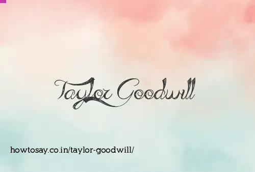 Taylor Goodwill
