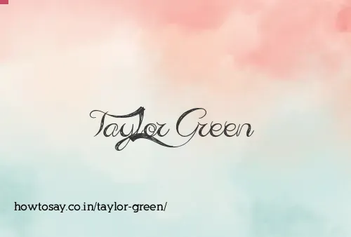 Taylor Green