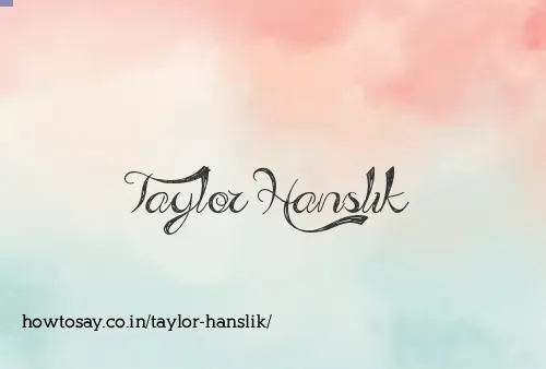 Taylor Hanslik