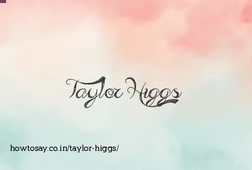 Taylor Higgs