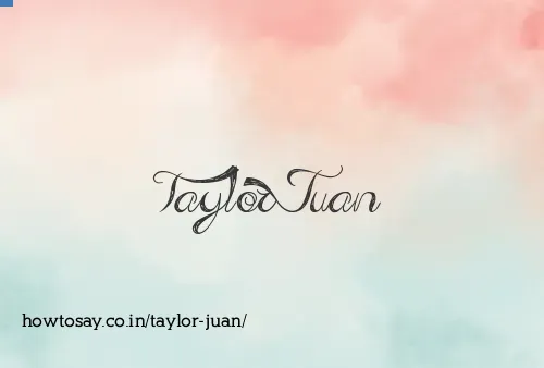 Taylor Juan