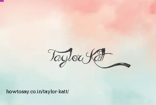 Taylor Katt