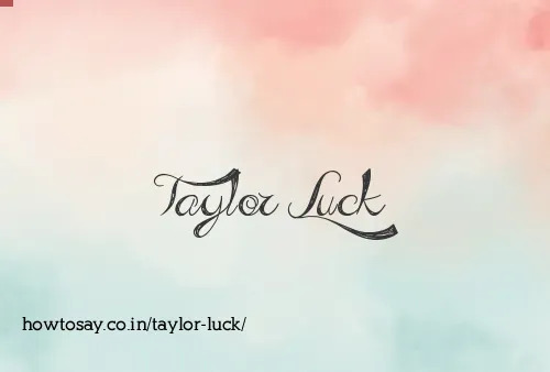 Taylor Luck
