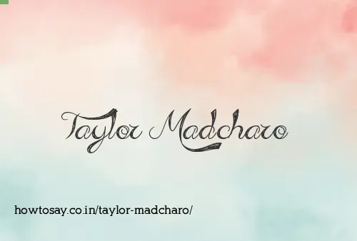 Taylor Madcharo