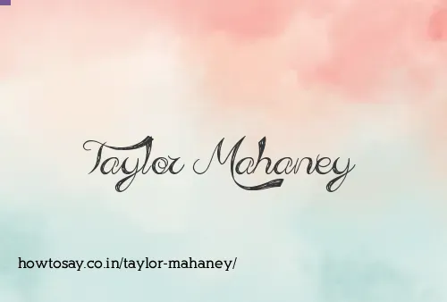 Taylor Mahaney