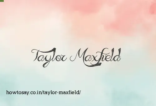 Taylor Maxfield