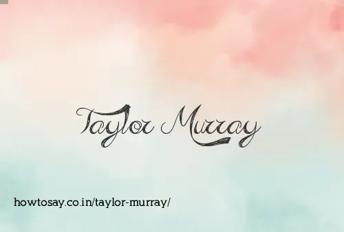 Taylor Murray