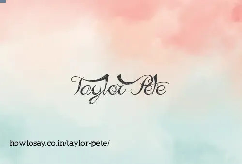 Taylor Pete