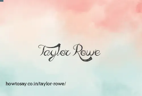 Taylor Rowe
