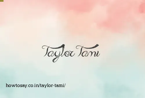 Taylor Tami