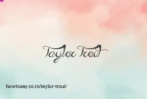Taylor Trout