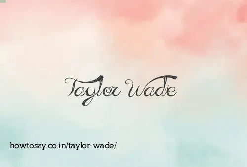 Taylor Wade