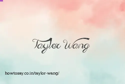 Taylor Wang