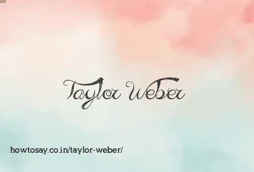 Taylor Weber