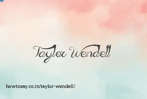 Taylor Wendell