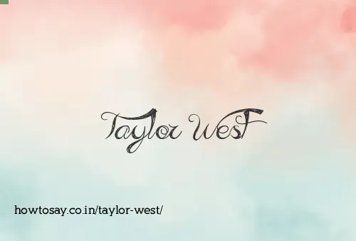 Taylor West