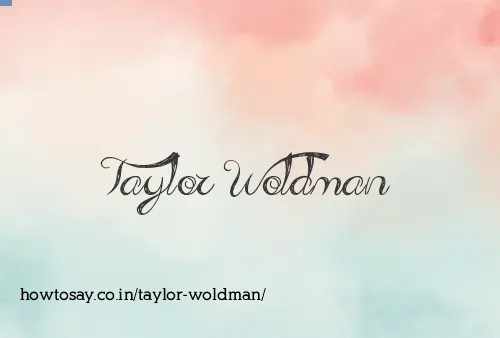 Taylor Woldman