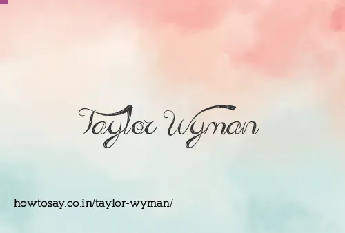 Taylor Wyman