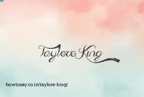 Taylore King