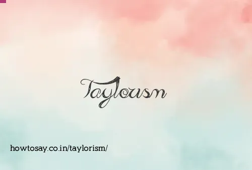 Taylorism