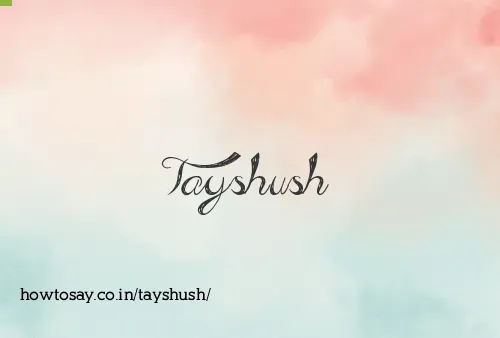Tayshush
