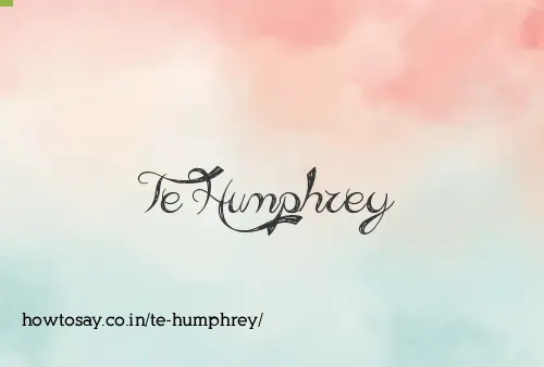 Te Humphrey