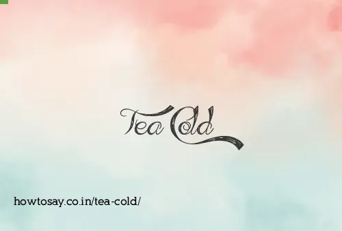 Tea Cold