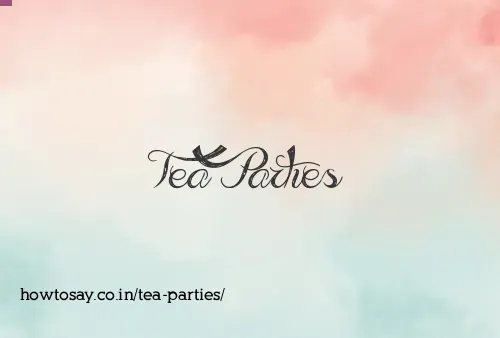 Tea Parties