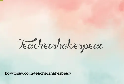 Teachershakespear